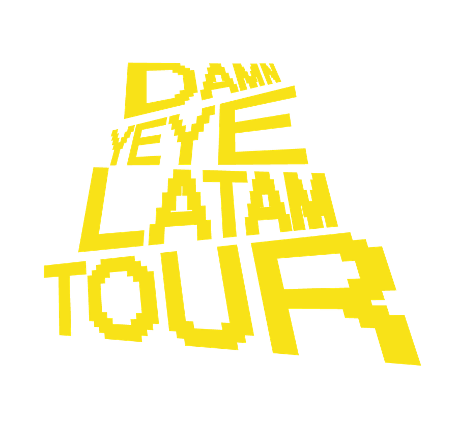 Damn Yeye Latam Tour